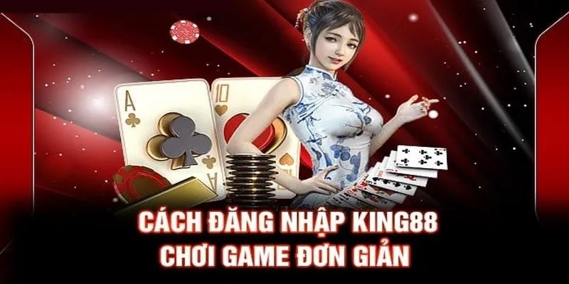 Hoàn tất quá trình truy cập tài khoản King88