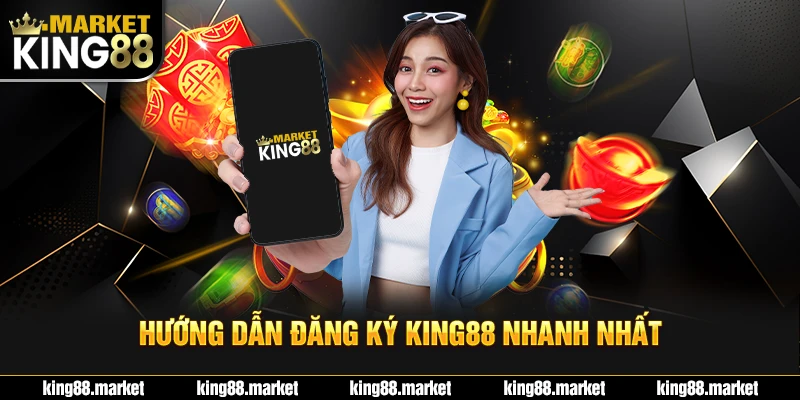 Hướng dẫn quy trình mở tài khoản nhà cái King88 nhanh nhất hiện nay