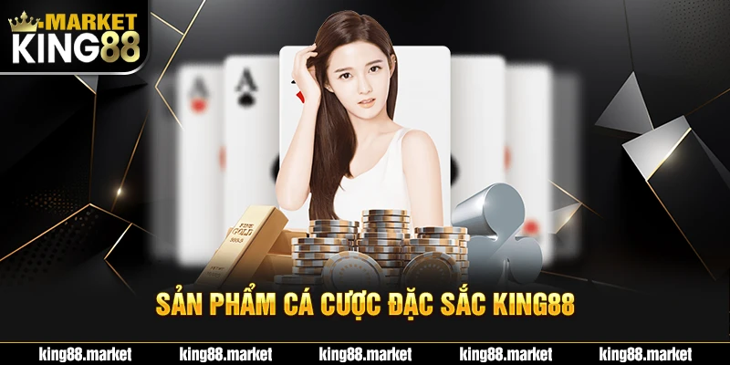 Sản phẩm cá cược đặc sắc tại King88 với sự đăng ký khủng của nhiều hội viên