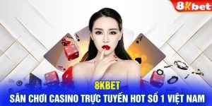 8KBET và đôi nét thông tin cơ bản cần biết