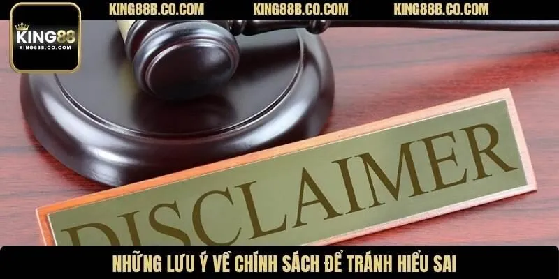 Những lưu ý về chính sách để tránh hiểu sai